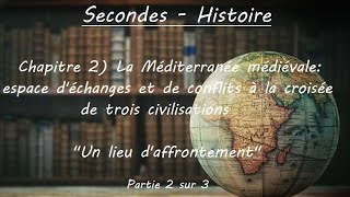 Secondes  Histoire  Chapitre 2 La méditerranée médiévale échanges et conflits partie 2 sur 3 [upl. by Lesnah397]