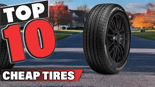 Best Cheap Tire In 2024  Top 10 Cheap Tires Review [upl. by Eneloc]