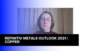 Refinitiv Metals Outlook 2021  Copper [upl. by Ecal]