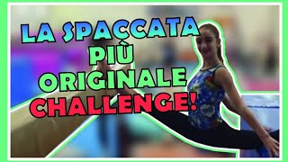 LA SPACCATA PIÙ ORIGINALE CHALLENGE ginnastica artistica CSB [upl. by Odelle]