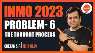 INMO 2023 Problem6  The Thought Process  INMO 2023 Solutions  Chetan Garg  VOS [upl. by Odraner]