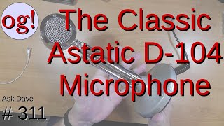 The Classic Astatic D104 Microphone 311 [upl. by Alyos]