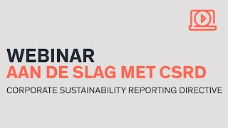 Webinar Aan de slag met CSRD Corporate Sustainability Reporting Directive [upl. by Felton]