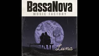 Luna  Bassanova Music Factory [upl. by Braun238]