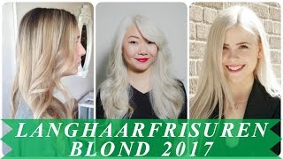 Beste langhaarfrisuren blond 2017 damen [upl. by Lacsap]