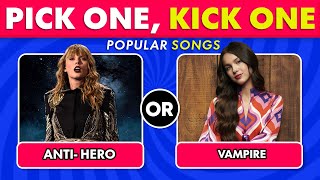 Pick One Kick One Popular Songs Edition  Choose Your Favorite Hits [upl. by Hereld]