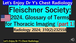 fleischner society 2024 glossary of thoracic imagingchest Xray폐암진단 lung cancer 흉부영상 용어집胸部X線用語 [upl. by Dorsman]