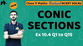 Conic Sections Class 11 Maths  Revised NCERT Solutions  Chapter 10 Exercise 104 Questions 115 [upl. by Kcajyllib]