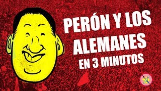 PERÓN Y LOS ALEMANES en 3 minutos [upl. by Yssak]