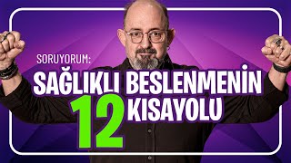 Sağlıklı Beslenmenin 12 Kısayolu I SoruYorum [upl. by Ettezyl271]