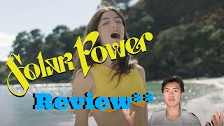 Lorde Solar Power Review [upl. by Ruhl]