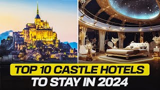 Unforgettable Stays The 10 Best Castle Hotels You Need To Experience [upl. by Constantia559]