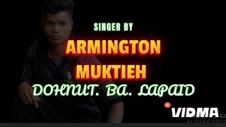 Dohnut Ba Lah pait khasi Love story Armington Muktieh Official Music Lyrics [upl. by Ueihtam]