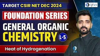 CSIR NET Heat Of Hydrogenation  CSIR NET General Organic Chemistry  Foundation Series  L5  IFAS [upl. by Ykroc]