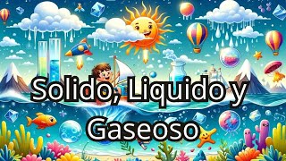 Los Estados del Agua para Niños Solido Liquido y Gaseoso [upl. by Astor37]