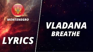 LYRICS  ТЕКСТ  VLADANA  BREATHE  EUROVISION 2022 MONTENEGRO [upl. by Clarisse]