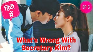 Hindi Explain Whats Wrong With Secretary Kim Episode 5Spotlight Drama [upl. by Prestige]