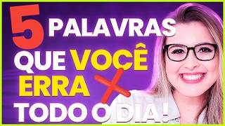 5 PALAVRAS QUE TODO MUNDO ERRA  Professora Pamba [upl. by Nidraj]