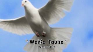 Weisse Taube  Peter Orloff [upl. by Nacnud]