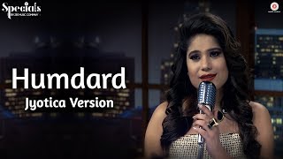 Humdard  Jyotica Version  Jyotica Tangri  Specials by Zee Music Co [upl. by Shanly815]