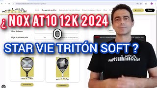 ¿Nox AT10 12K 2024 o Star Vie Tritón Soft padel [upl. by Ahsenit38]