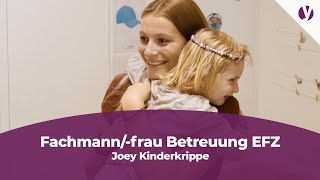 Lehre als Fachmannfrau Betreuung bei der Joey Kinderkrippe [upl. by Donatelli805]