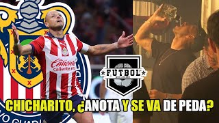 ¿CHICHARITO HIZO GOL y se FUE de PEDA a FESTEJAR  RUMORES y FICHAJES CHIVAS [upl. by Nnod]