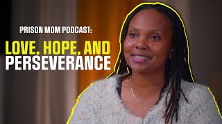 Prison Mom PodcastA Mothers Voice Hosted by Andre Norman Episode 7  Love Hopeand Perseverance [upl. by Arella278]