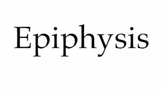 How to Pronounce Epiphysis [upl. by Lauryn354]