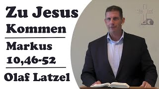 Zu Jesus Kommen  Olaf Latzel  Markus 104652  Predigt [upl. by Klapp262]