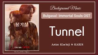 Bgm Bulgasal Immortal Souls OST  03 KimYeji 김예지  Tunnel 터널 With KARDI [upl. by Ahsieit]