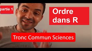 Maths tronc commun  Ordre dans R  Partie 1 [upl. by Aniuqahs618]