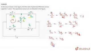 In the circuit shown in the Figure find the ratio of potential difference across capacitor 1 and 2 [upl. by Aivatnahs8]