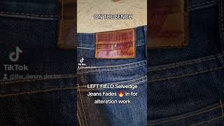 LEFT FIELD Selvedge Jeans Fades 🔥 in for alteration work leftfield japanesedenim TheDenimDoctor [upl. by Saibot]