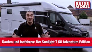 Kaufen und losfahren Der Sunlight T 68 Adventure Edition im Profitest von Reisemobil International [upl. by Nnaxor165]