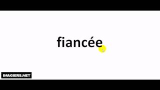 French pronunciation  fiancée [upl. by Olimpia677]