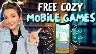 The Best Cozy Mobile Games of 2023 that are FREE  IOS  Android friendly 📱 [upl. by Benzel]