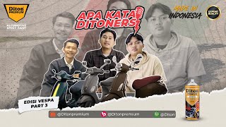 APA KATA DITONERS EDISI VESPA PART 3  DITON PREMIUM [upl. by Laoj]