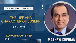 Mathew Cherian  The life and Character of Joseph  Family Bible Hour  Bethany Chapel Toronto [upl. by Nlyak]