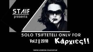 STAiF  Solo Tsifteteli Only For Κάρχιες Vol22018 [upl. by Ainegul]