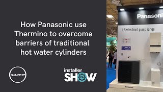 How Panasonic use Thermino to overcome barriers of traditional hot water cylinders [upl. by Gnilrets26]