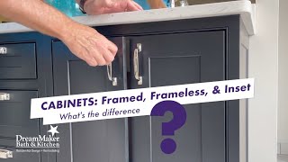 Cabinets Framed Frameless amp Inset  Whats the Difference [upl. by Naves184]