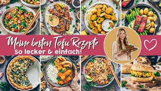 Die Besten Tofu Rezepte ♡ So schmeckt Tofu richtig lecker ♡ Tofu einfach zubereiten ♡ [upl. by Selig]