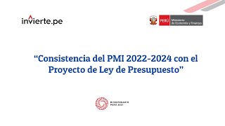 Consistencia del PMI 20222024 con el Proyecto de Ley de Presupuesto 2022 [upl. by Iana]