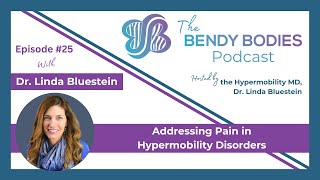 25 Addressing Pain in Hypermobility Disorders with Linda Bluestein MD [upl. by Etteval874]