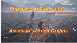 Assassins Creed Origins Papyrus Fallen Friend [upl. by Adnilem691]