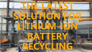 2024 The latest solution for lithiumion battery recycling [upl. by Bathsheb]