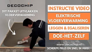 Decochip elektrische vloerverwarming  aanleggen amp egaliseren met pakket uitvlakken vloerverwarming [upl. by Nandor]