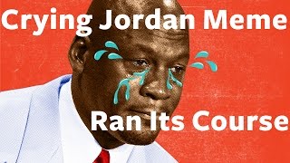 How Much Crying Jordan Meme Is Too Much Crying Jordan Meme [upl. by Hanna]