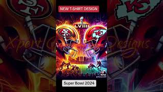 SUPER BOWL 2024 👉🏽NEW TSHIRT SESIGN👈🏽 [upl. by Pearl]